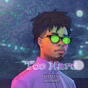 Too Hard (Explicit)