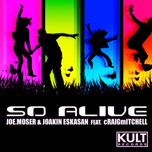 Kult Records Presents: So Alive ( I am feeling!)