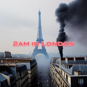 2am in london (Explicit)