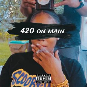 420 ON MAIN (Explicit)