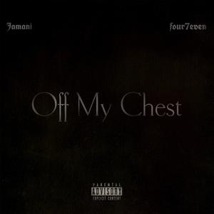 Off My Chest (feat. four7even) [Explicit]