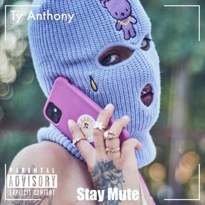 Stay Mute (Explicit)