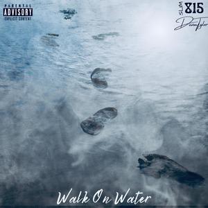 Walk on Water (Explicit)