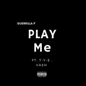 Play Me (feat. T-Y-E & Vash) (Explicit)