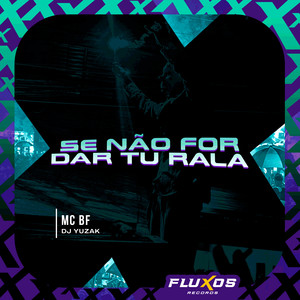 Se Não For Dar, Tu Rala (Explicit)