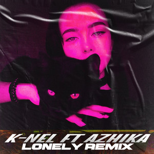 K-Nel Sandoval - Lonely Remix (Remix)