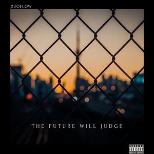 The Future Will Judge (The Refugee Song) [Explicit]