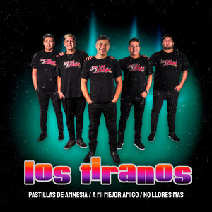 Pastillas de Amnesia / A Mi Mejor Amigo / No Llores Mas