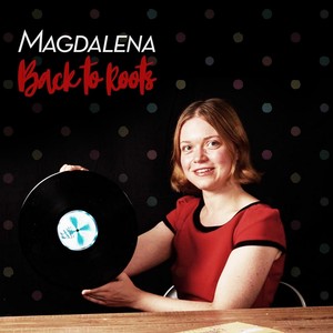 Magdalena - Back to Roots