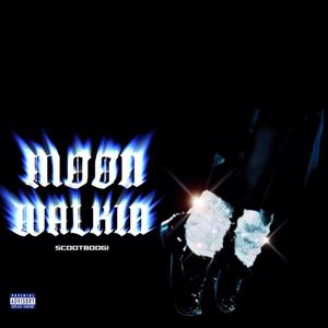 MOON WALKIN (Explicit)