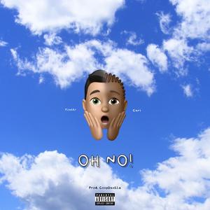 Oh No! (feat. Cari) (Explicit)