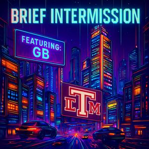 Brief Intermission (feat. GB)