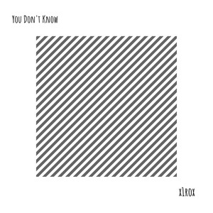 You Don't Know (Extended Version)