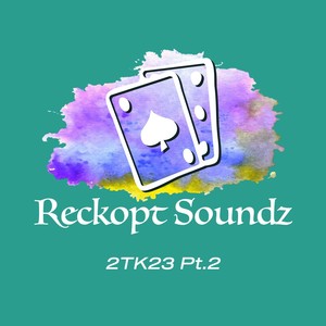 Reckopt Soundz 2TK23, Pt. 2