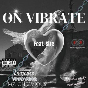 On Vibrate (feat. Sire & Mz. Cheevious) [Explicit]