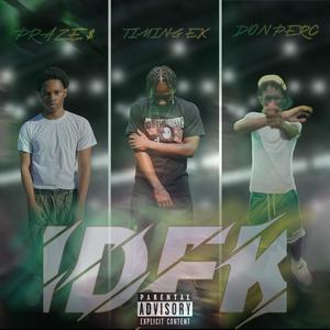 IDFK (feat. Don Perc & PRAZE $) [Explicit]