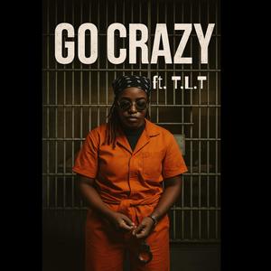 Go Crazy (feat. T.L.T.)