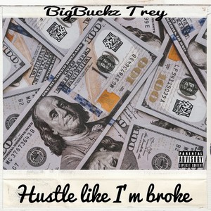 Hustle Like I'm Broke (Explicit)