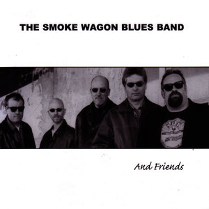 The Smoke Wagon Blues Band and Friends