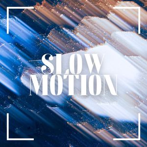 Slow Motion