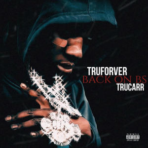 TruForever (Back On BS) [Explicit]