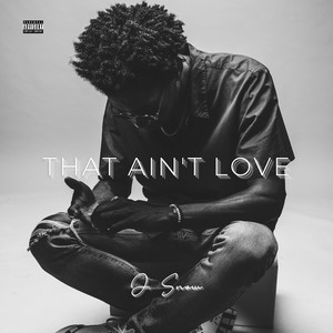 That Ain't Love (Explicit)