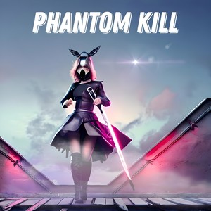 Phantom Kill (Explicit)