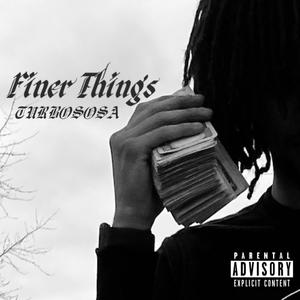 Finer Things (Explicit)