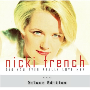 Nicki French的专辑Did You Ever Really Love Me?