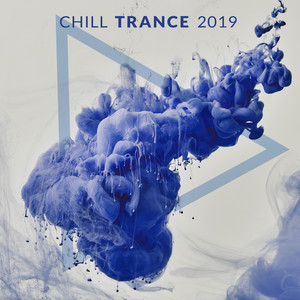 Chill Trance 2019