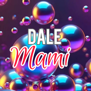 Dale Mami (Explicit)