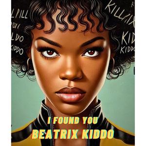 I Found You, Beatrix Kiddo (feat. Luna Day)