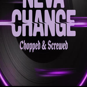 Neva Change Chopped & Screwed (feat. Phunkee Phoot) (Explicit)