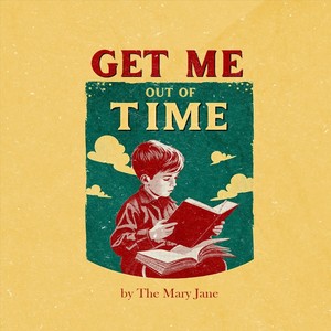 Get Me (Out of Time)