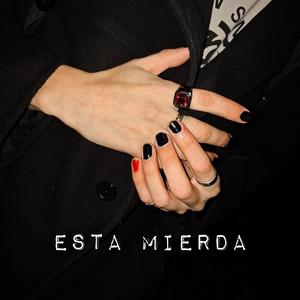 Esta Mierda (Explicit)