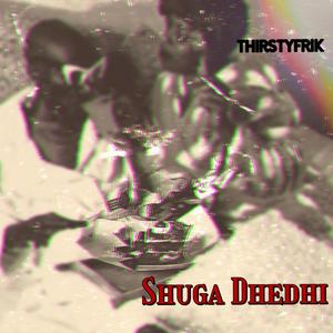 Shuga Dhedhi (feat. Nedo)