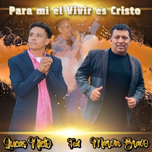 Para Mi El Vivir Es Cristo (feat. Lucas Nieto)