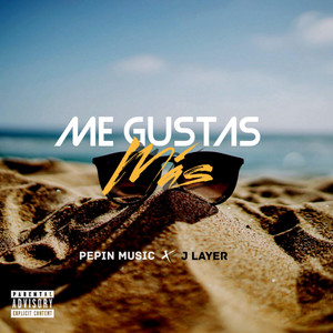 Me Gustas Mas (Explicit)