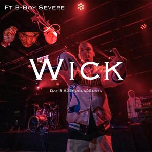 Wick (feat. B-Boy Severe) [Explicit]