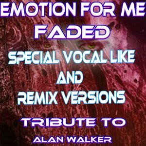 Faded (Special Like Vocal and Remix Versions: Tribute to Alan Walker)