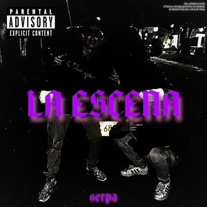 LA ESCENA (Explicit)