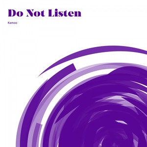 Do Not Listen