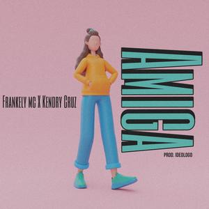 Amiga (feat. Frankely MC)