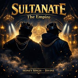 SULTANATE (The Empire) Honey singh & Divine (Explicit)
