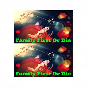 F.F.O.D Family First Or Die