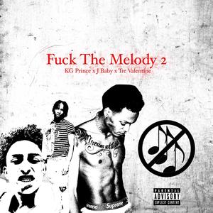 **** the Melody, Pt. 2 (feat. Tre Valentine & J Baby) (Explicit)