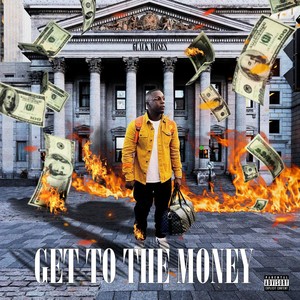 Get to the Money (Explicit)