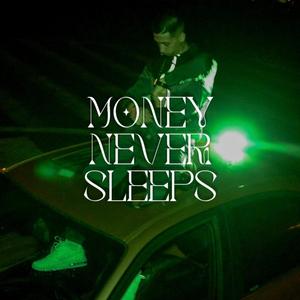 MoneyNeverSleeps (feat. Mad Dice) (Explicit)