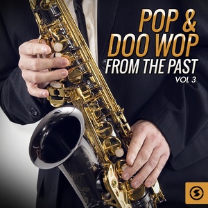 Pop & Doo Wop from the Past, Vol. 3