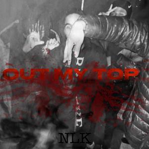 Out My Top (feat. Lil tenn & omertà) [Explicit]